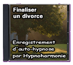 Finaliser un divorce - Enregistrement d'auto-hypnose par Hypnoharmonie