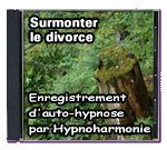 Surmonter le divorce - Enregistrement d'auto-hypnose par Hypnoharmonie