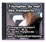 Triompher du mal des transports - Enregistrement d'auto-hypnose par Hypnoharmonie