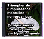 Triompher de l'impuissance masculine non-organique - Enregistrement d'auto-hypnose par Hypnoharmonie