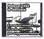 Relaxer chez le dentiste - Enregistrement d'auto-hypnose par Hypnoharmonie